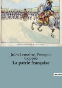 Cover-Bild zum Titel 'La patrie française' von 'Jules Lemaître, François Coppée'