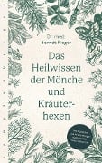 Cover-Bild zum Titel 'Das Heilwissen der Mönche und Kräuterhexen' von 'Berndt Rieger'