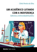 Um acadêmico lutando com a indiferença - Clóvis Pereira da Silva