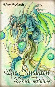 Cover-Bild zum Titel 'Die Savanten: Drachenstimme' von 'Uwe Eckardt'