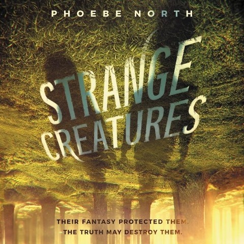 Strange Creatures Lib/E - Phoebe North