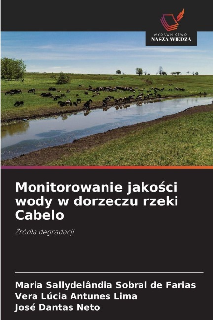Monitorowanie jako¿ci wody w dorzeczu rzeki Cabelo - Maria Sallydelândia Sobral de Farias, Vera Lúcia Antunes Lima, José Dantas Neto