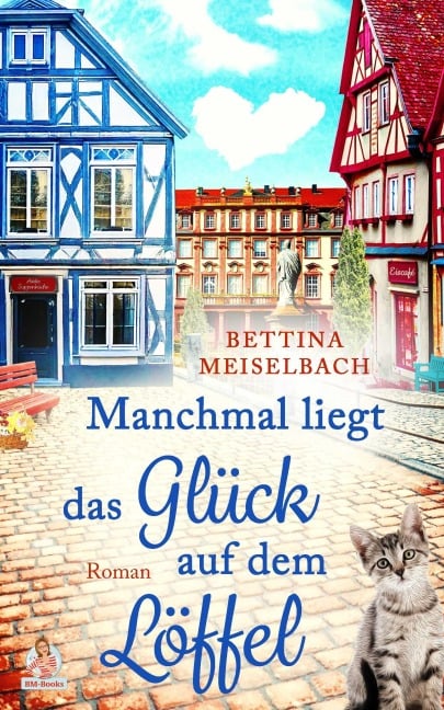 Manchmal liegt das Glück auf dem Löffel - Bettina Meiselbach