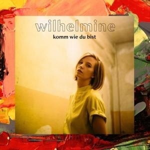 Komm wie du bist (EP) - Wilhelmine