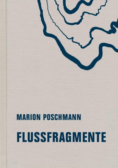 Flussfragmente - Marion Poschmann