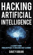 Cover-Bild zum Titel 'Hacking Artificial Intelligence' von 'Davey Gibian'