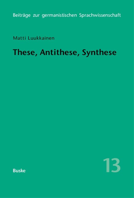 These, Antithese, Synthese - Matti Luukkainen