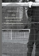 Cover-Bild zum Titel 'Alle Nationaltorhüter der deutschen Fußballgeschichte' von 'Wolfgang Schnepper'
