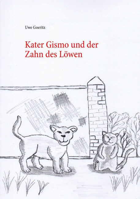 Kater Gismo und der Zahn des Löwen - Uwe Goeritz