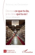 Cover-Bild zum Titel 'Dis-moi ce que tu lis, je te dirai qui tu es !' von 'Tugdual de Cacqueray'
