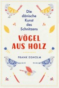 Vögel aus Holz - Frank Egholm