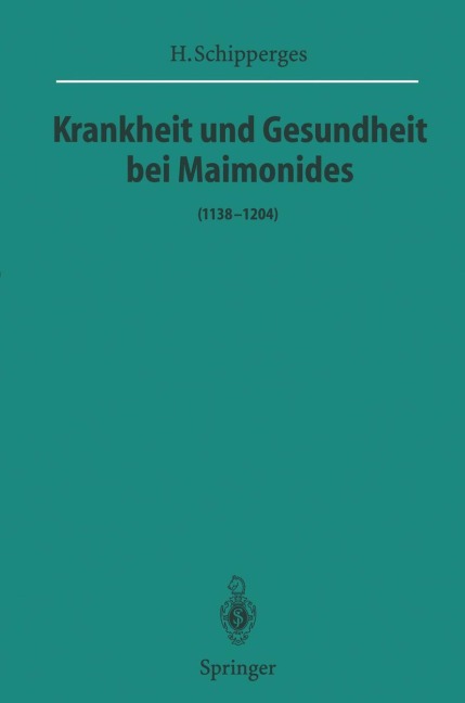 Krankheit und Gesundheit bei Maimonides - H. Schipperges