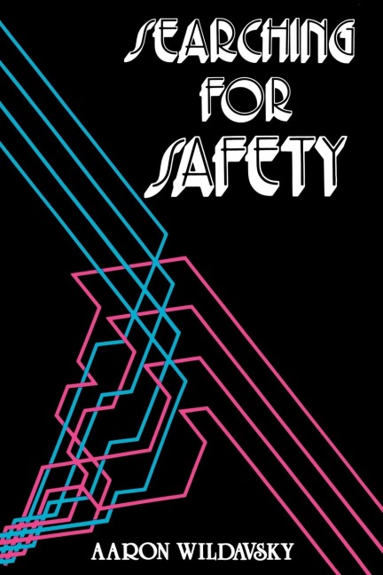 Searching for Safety - Aaron Wildavsky
