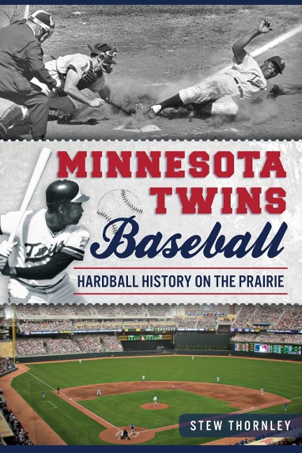 Minnesota Twins Baseball - Stew Thornley