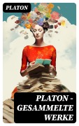 Cover-Bild zum Titel 'PLATON - Gesammelte Werke' von 'Platon'