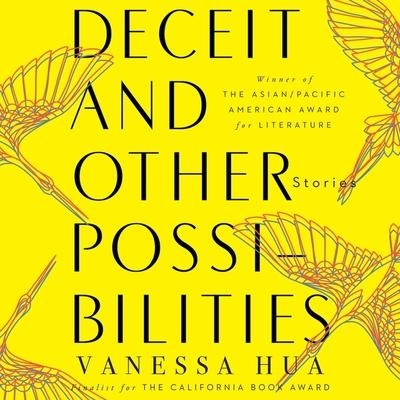 Deceit and Other Possibilities Lib/E: Stories - Vanessa Hua