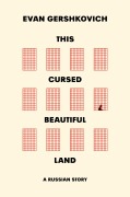 Cover-Bild zum Titel 'This Cursed Beautiful Land' von 'Evan Gershkovich'