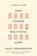 Cover-Bild zum Titel 'This Cursed Beautiful Land' von 'Evan Gershkovich'