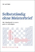Cover-Bild zum Titel 'Selbstständig ohne Meisterbrief' von 'Michael Wörle'
