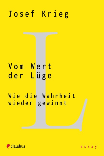 Vom Wert der Lüge - Josef Krieg