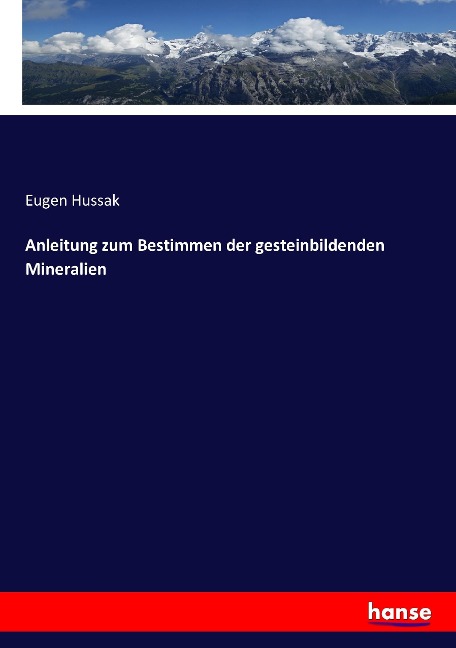 Anleitung zum Bestimmen der gesteinbildenden Mineralien - Eugen Hussak