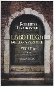 La bottega dello speziale. Venetia 1118 d. C. - Roberto Tiraboschi