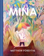 Cover-Bild zum Titel 'Mina' von 'Matthew Forsythe'