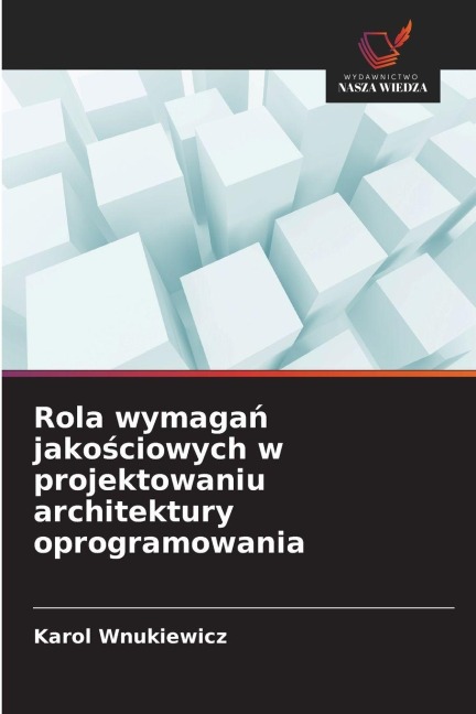 Rola wymaga¿ jako¿ciowych w projektowaniu architektury oprogramowania - Karol Wnukiewicz