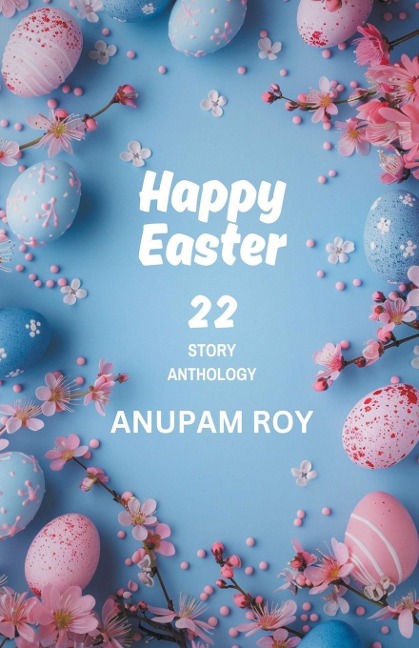 Happy Easter Story Anthology - Anupam Roy