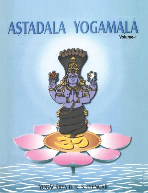 Astadala Yogamala (Collected Works) Volume 1 - B. K. S Iyengar
