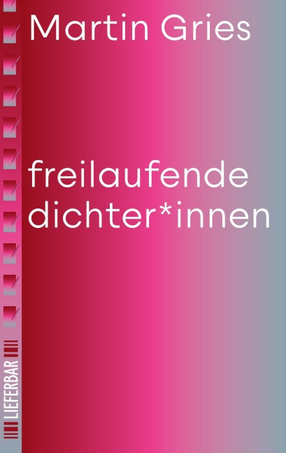 freilaufende dichter*innen - Martin Gries