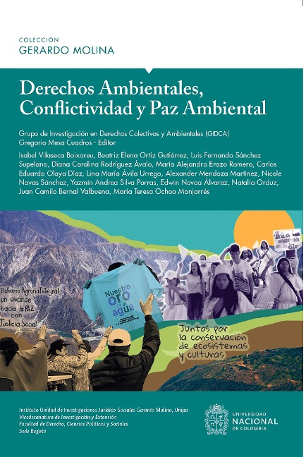 Derechos Ambientales, conflictividad y paz ambiental - Grupo Investigación en Derechos Colectivos y Ambientales de (GIDCA), Gregorio Mesa Cuadros, Isabel Villaseca Bioxareu, Beatriz Elena Ortiz Gutiérrez, Luis Fernando Sánchez Supelano