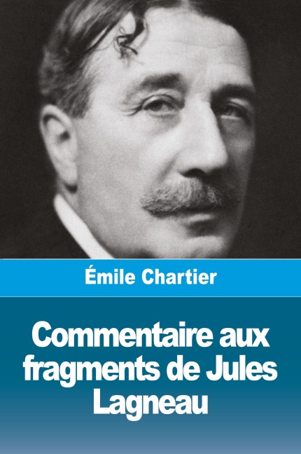 Commentaire aux fragments de Jules Lagneau - Émile Chartier
