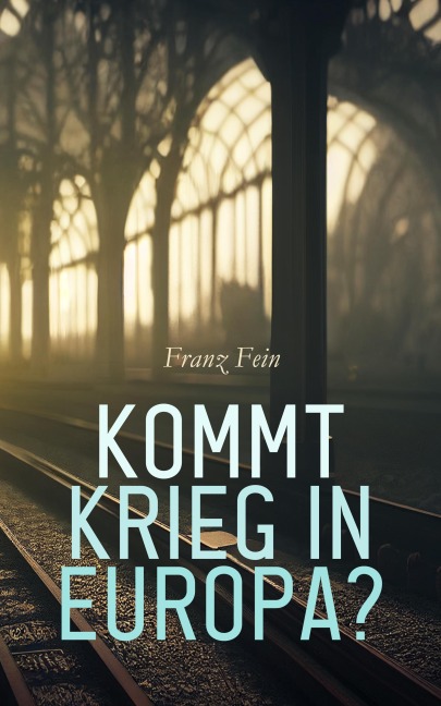 Kommt Krieg in Europa? - Hubert Renfro Knickerbocker
