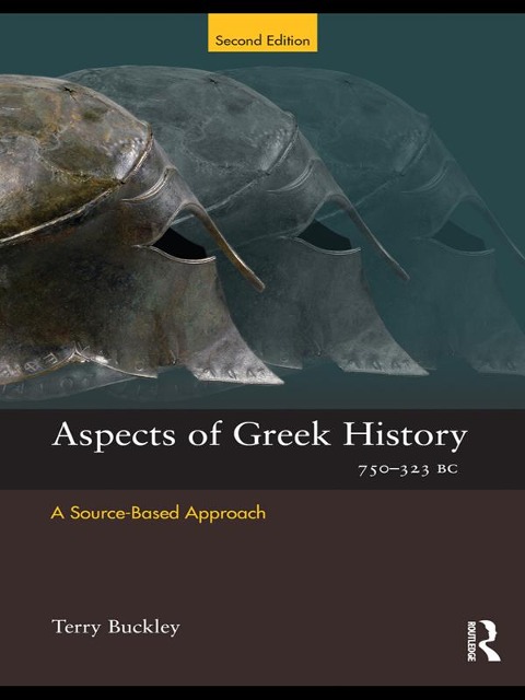 Aspects of Greek History 750-323BC - Terry Buckley