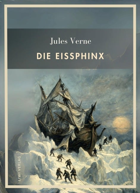 Jules Verne: Die Eissphinx. Vollständige Neuausgabe - Jules Verne