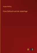 Cover-Bild zum Titel 'Franz Delitzsch und die Judenfrage' von 'August Rohling'