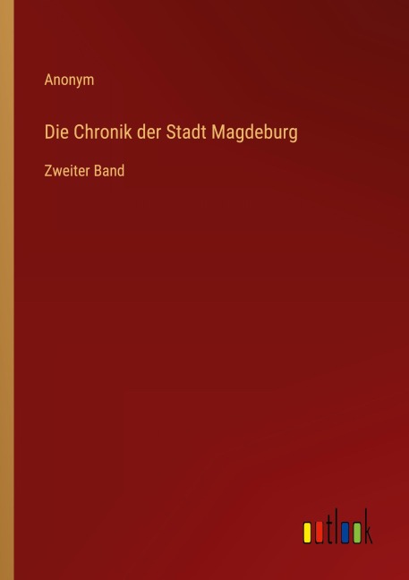Die Chronik der Stadt Magdeburg - Anonym