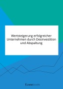 Cover-Bild zum Titel 'Wertsteigerung erfolgreicher Unternehmen durch Desinvestition und Abspaltung' von 'Anonymous'