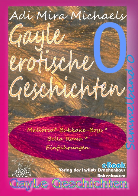 Gayle erotische Geschichten - Sammelband 0 - Adi Mira Michaels