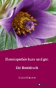 Cover-Bild zum Titel 'Homöopathie kurz und gut' von 'Ulrike Hummel'