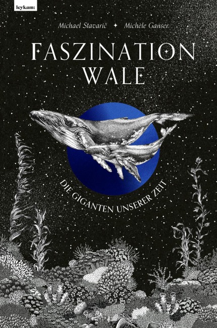 Faszination Wale - Die Giganten unserer Zeit - Michael Stavaric