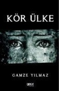 Cover-Bild zum Titel 'Kör Ülke' von 'Gamze Yilmaz'