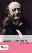 Cover-Bild zum Titel 'Jacques Offenbach' von 'P. Walter Jacob'