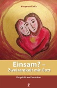Cover-Bild zum Titel 'Einsam? - Zweisamkeit mit Gott' von 'Margarete Eirich'