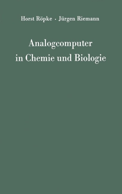 Analogcomputer in Chemie und Biologie - Horst Röpke, Jürgen Riemann