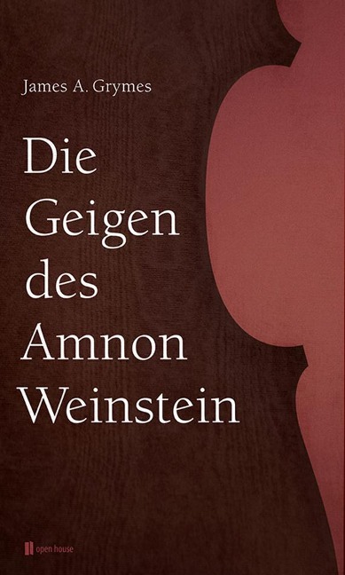 Die Geigen des Amnon Weinstein - James A. Grymes