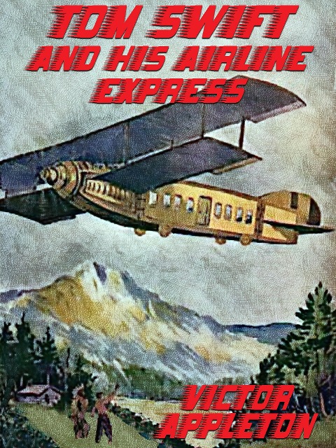 Tom Swift and His Airline Express - Victor Appleton