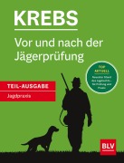 Cover-Bild zum Titel 'Vor und nach der Jägerprüfung - Teilausgabe Jagdpraxis' von 'Herbert Krebs'