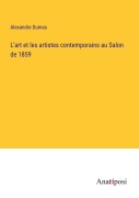 Cover-Bild zum Titel 'L'art et les artistes contemporains au Salon de 1859' von 'Alexandre Dumas'